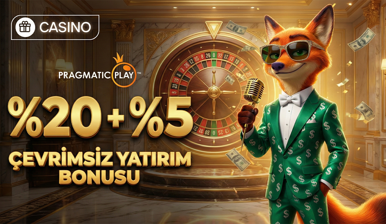 PRAGMATIC PLAY ÖZEL %20 + %5 ÇEVRİMSİZ BONUS!